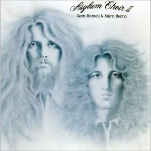 LEON RUSSELL & MARC BENNO / レオン・ラッセル&マーク・ベノ / ASYLUM CHOIR II / アサイラム・クワイヤーII
