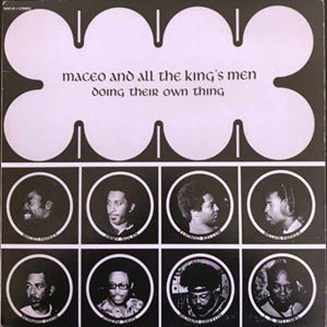 MACEO & ALL THE KINGS MEN / メイシオ & オール・ザ・キングス・メン / DOING THEIR OWN THINGS