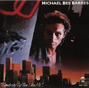 MICHAEL DES BARRES / マイケル・デ・バレス / SOMEBODY UP THERE