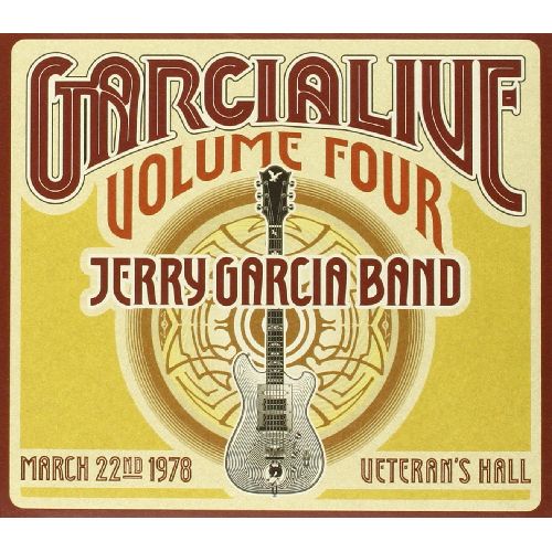 JERRY GARCIA BAND / ジェリー・ガルシア・バンド / GARCIALIVE VOLUME FOUR: MARCH 22ND 1978 VETERAN'S HALL