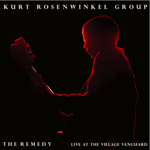 KURT ROSENWINKEL / カート・ローゼンウィンケル / Remedy - Live At The Village Vanguard(2CD)