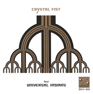 CRYSTAL FIST FEAT UNIVERSAL INDIANS / CRYSTAL FIST FEAT UNIVERSAL