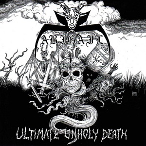 ABIGAIL / アビゲイル / ULTIMATE UNHOLY DEATH