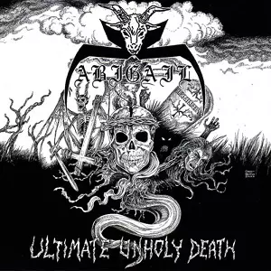 ULTIMATE UNHOLY DEATH/ABIGAIL/アビゲイル｜HARDROCK & HEAVYMETAL