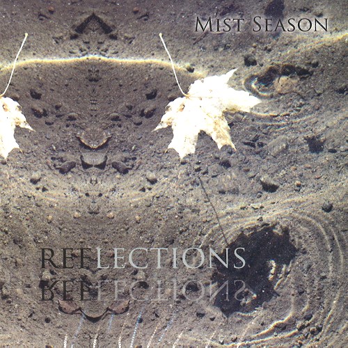 MIST SEASON / REFLECTIONS