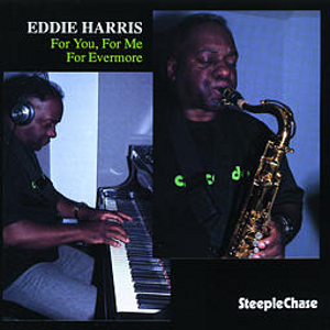 EDDIE HARRIS / エディ・ハリス / For You, For Me For Evermore