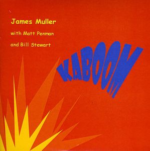 JAMES MULLER / ジェームス・ミュラー / KABOOM (CD-R)