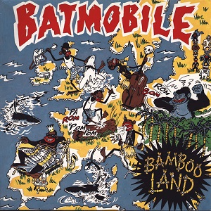BATMOBILE / バッドモービル / BAMBOOLAND