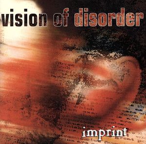 VISION OF DISORDER / ヴィジョン・オブ・ディスオーダー / IMPRINT / インプリント