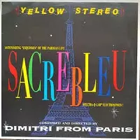SACREBLEU/DIMITRI FROM PARIS/ディミトリ・フロム・パリ/HOUSE｜CLUB