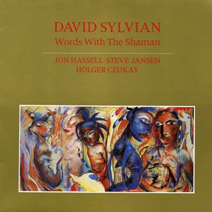DAVID SYLVIAN / デヴィッド・シルヴィアン / WORDS WITH THE SHAMAN