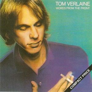 TOM VERLAINE / トム・ヴァーレイン / WORDS FROM THE FRONT