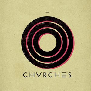CHVRCHES / チャーチズ / GUN