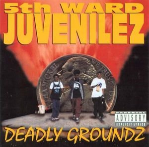 FIFTH WARD JUVENILEZ / DEADLY GROUNDZ