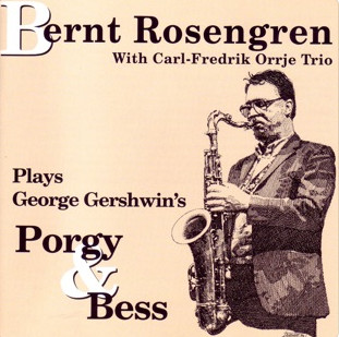 BERNT ROSENGREN / ベルント・ローゼングレン / Plays George Gershwin's Porgy And Bess