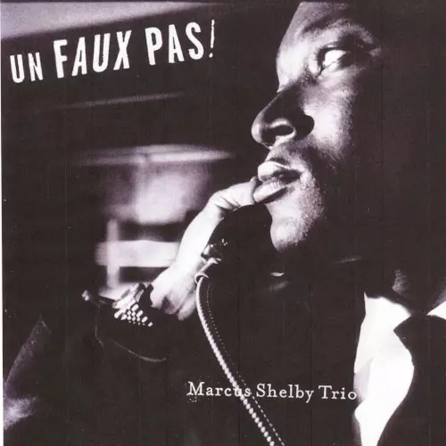 MARCUS SHELBY / マーカス・シェルビー / Un Faux Pas!