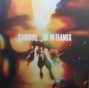 CARIBOU / カリブー / UP IN FLAMES