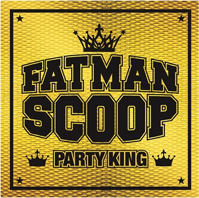 FATMAN SCOOP / ファットマン・スクープ / パーティーキング