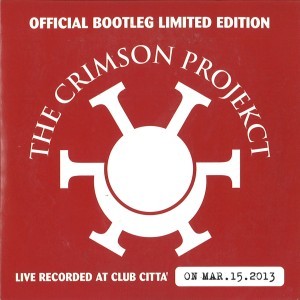 THE CRIMSON PROJEKCT / ザ・クリムゾン・プロジェクト / オフィシャル・ブートレッグ・リミテッド・エディション 1ST DAY