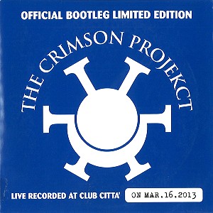 THE CRIMSON PROJEKCT / ザ・クリムゾン・プロジェクト / オフィシャル・ブートレッグ・リミテッド・エディション 2ND DAY