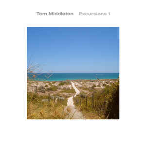 TOM MIDDLETON / トム・ミドルトン / EXCURSIONS 1