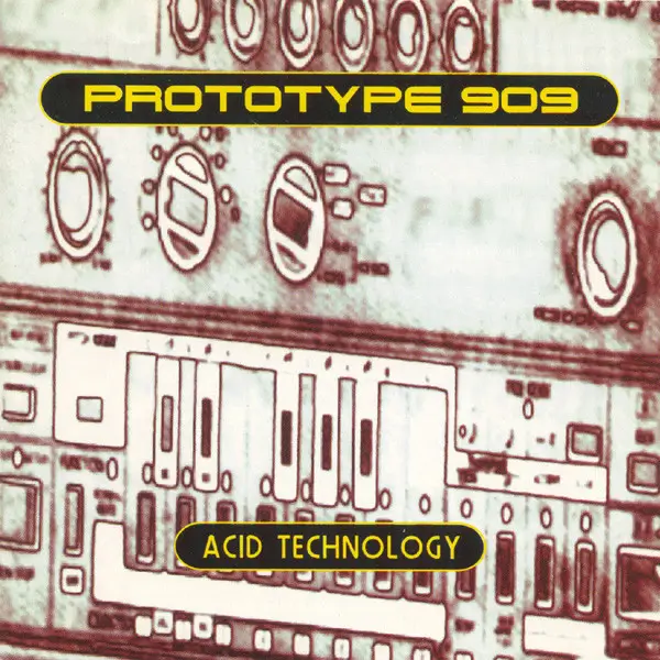 PROTOTYPE 909 / ACID TECHNOLOGY