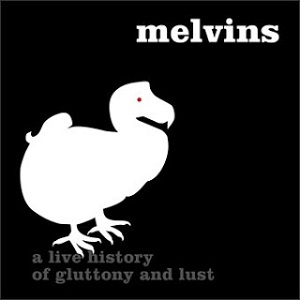 MELVINS / メルヴィンズ / HOUDINI LIVE 2005 : A LIVE HISTORY OF GLUTTONY AND LUST 