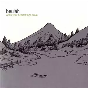WHEN YOUR HEARTSTRINGS BREAK/BEULAH/ビューラー｜ROCK / POPS