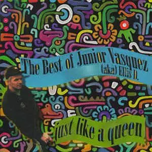 JUNIOR VASQUEZ / ジュニア・ヴァスケス / BEST OF:JUST LIKE A QUEEN
