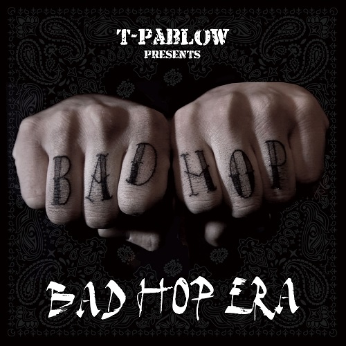 T-PABLOW / BAD HOP ERA