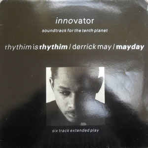 DERRICK MAY / デリック・メイ / INNOVATOR - SOUNDTRACK FOR THE TENTH PLANET