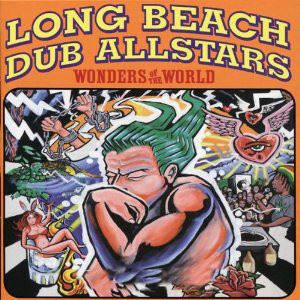 LONG BEACH DUB ALLSTARS / ロングビーチ・ダブ・オールスターズ / WONDERS OF THE WORLD