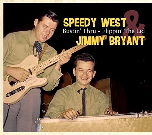SPEEDY WEST AND JIMMY BRYANT / スピーディー・ウェスト&ジミー・ブライアント / BUSTIN' THRU - FLIPPIN' THE LID (CD)