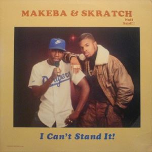 MAKEBA & SKRATCH / I CAN'T STAND IT