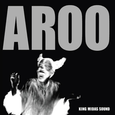 KING MIDAS SOUND / キング・ミダス・サウンド / AROO