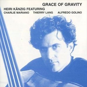 HEIRI KANZIG / ハイリ・ケンツィヒ / GRACE OF GRAVITY