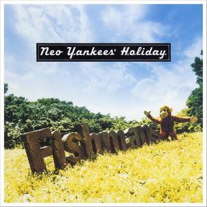 NEO YANKEES' HOLIDAY/Fishmans/フィッシュマンズ｜日本のロック 