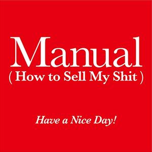Have a Nice Day! / THE MANUAL (HOW TO SELL MY SHIT)