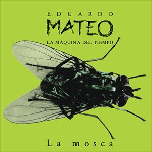 EDUARDO MATEO / エドゥアルド・マテオ / LA MOSCA
