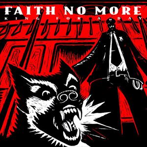 FAITH NO MORE / フェイス・ノー・モア / KING FOR A DAY FOOL FOR A LIFETIME