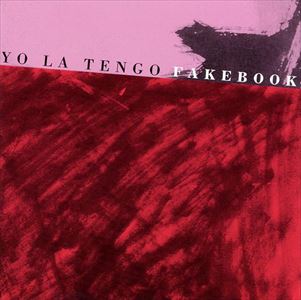 YO LA TENGO / ヨ・ラ・テンゴ / FAKEBOOK