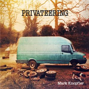 MARK KNOPFLER / マーク・ノップラー / PRIVATEERING