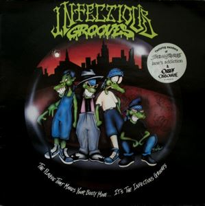 INFECTIOUS GROOVES / インフェクシャスグルーヴス / THE PLAGUE THAT MAKES YOUR BOOTY