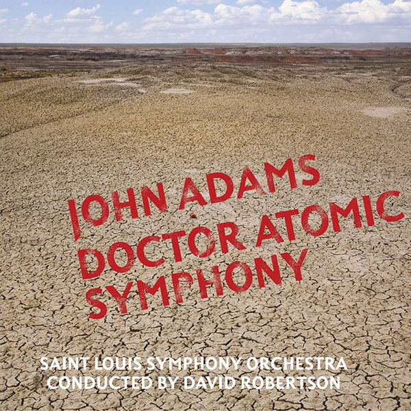 DAVID ROBERTSON / デイヴィッド・ロバートソン / ADAMS: DOCTOR ATOMIC SYMPHONY