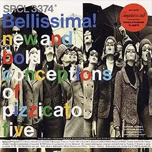 BELLISSIMA!/PIZZICATO FIVE/ピチカート・ファイヴ｜日本の
