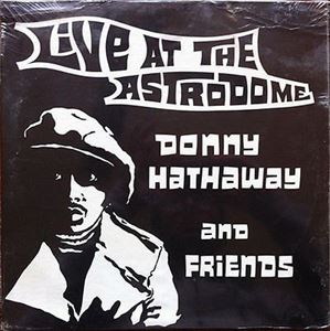 LIVE AT THE ASTRODOME/DONNY HATHAWAY/ダニー・ハサウェイ｜SOUL 