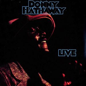 LIVE/DONNY HATHAWAY/ダニー・ハサウェイ｜SOUL/BLUES/GOSPEL 