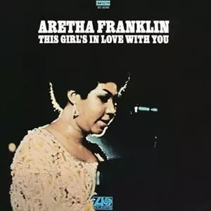ARETHA FRANKLIN / アレサ・フランクリン / THIS GIRL'S IN LOVE