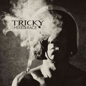 TRICKY / トリッキー / MIXED RACE