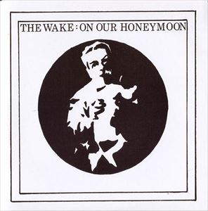 WAKE (NEW WAVE) / ウェイク / ON OUR HONEYMOON
